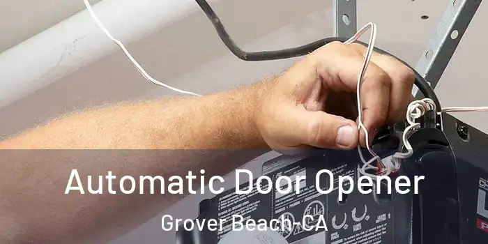  Automatic Door Opener Grover Beach-CA