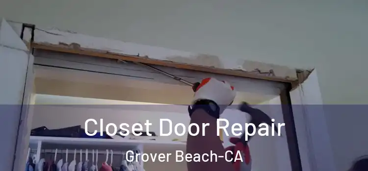  Closet Door Repair Grover Beach-CA
