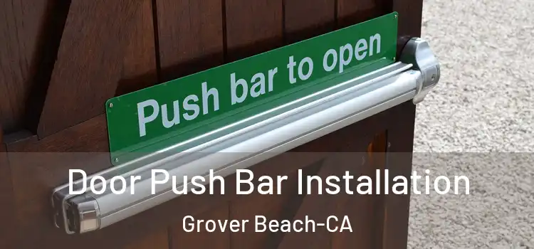  Door Push Bar Installation Grover Beach-CA