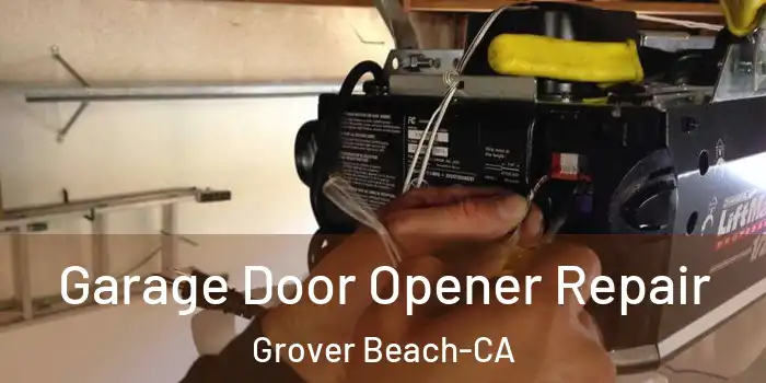  Garage Door Opener Repair Grover Beach-CA