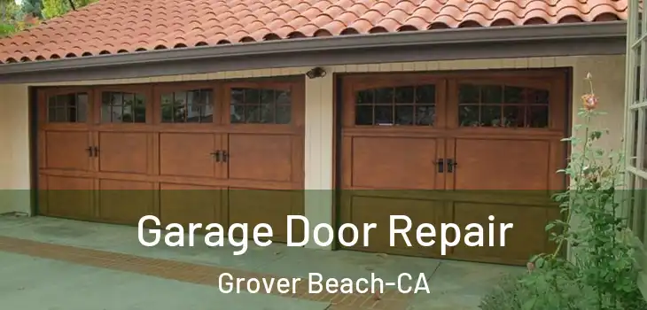  Garage Door Repair Grover Beach-CA