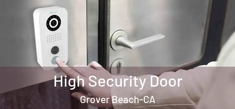  High Security Door Grover Beach-CA