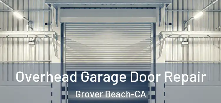  Overhead Garage Door Repair Grover Beach-CA