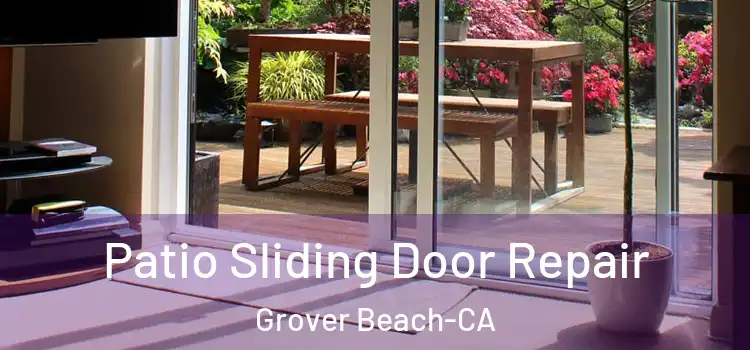 Patio Sliding Door Repair Grover Beach-CA