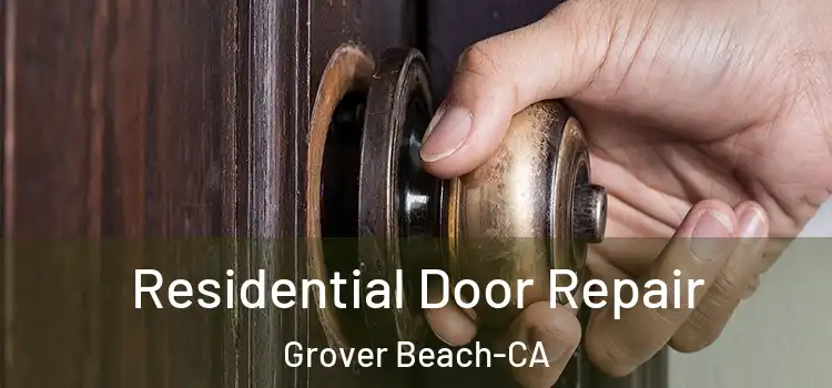  Residential Door Repair Grover Beach-CA